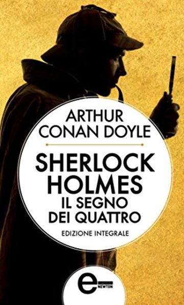 Sherlock Holmes. Il segno dei quattro (eNewton Classici)